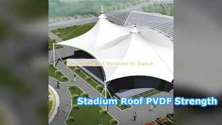 Haltbarkeit der PVDF-Dachmembran für das Stadion